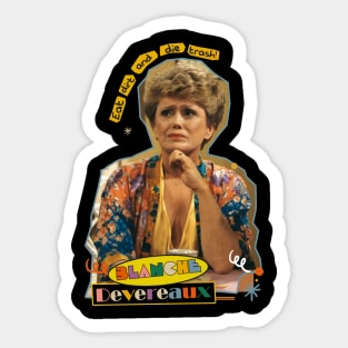 blanche eat dirt and die trash Sticker